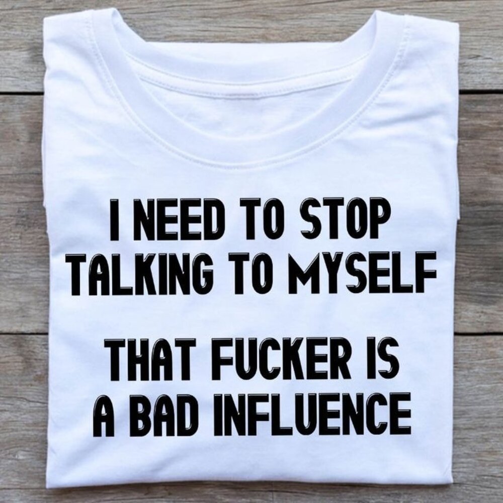 I Need To Stop Talking To Myself T-Shirt
